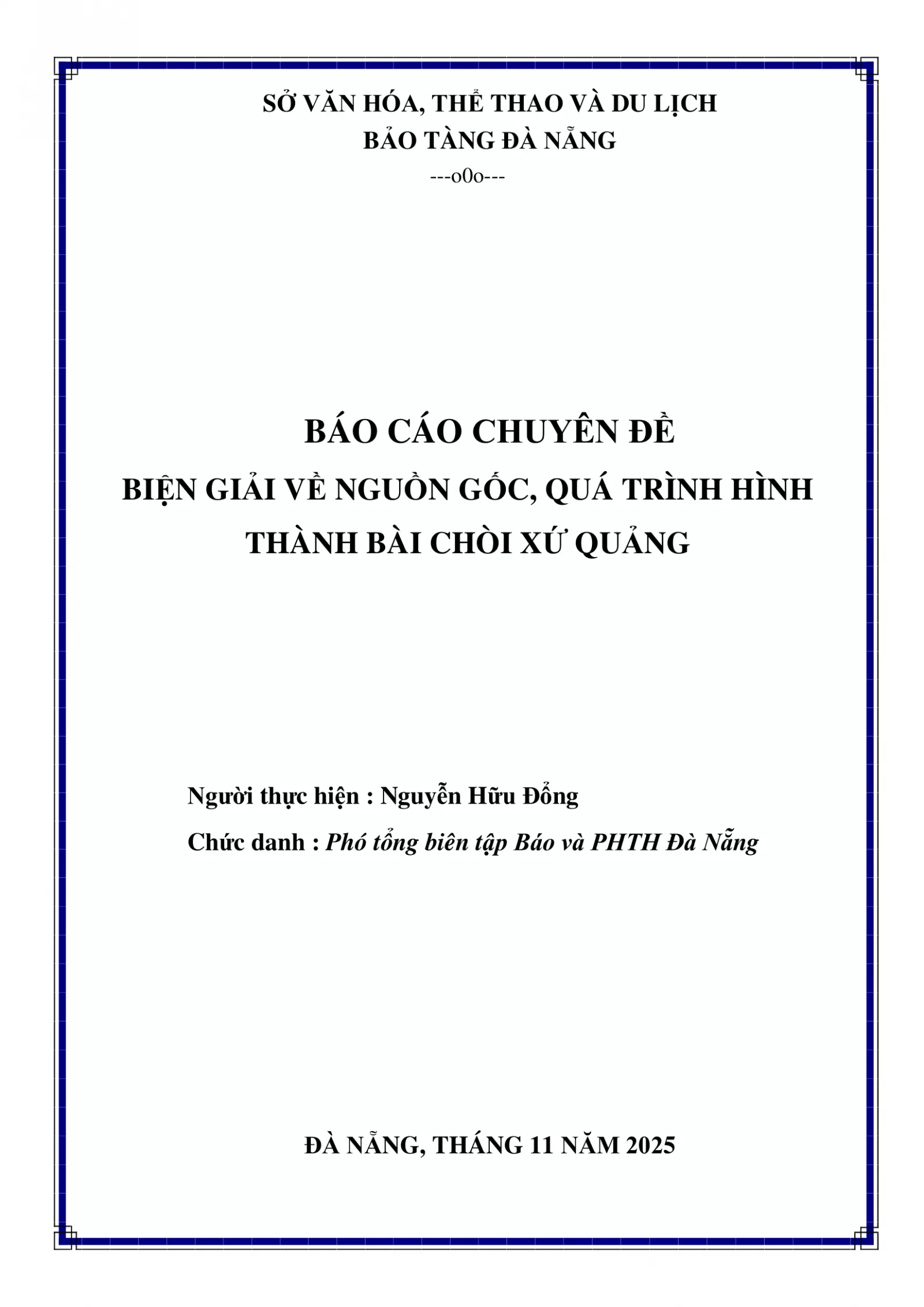 BÁO CÁO CHUYÊN ĐỀ BIỆN GIẢI VỀ NGUỒN GỐC, QUÁ TRÌNH HÌNH THÀNH BÀI CHÒI XỨ QUẢNG