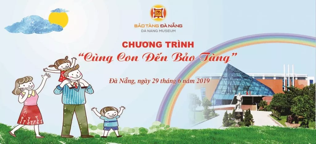CHƯƠNG TRÌNH “CÙNG CON ĐẾN BẢO TÀNG”
