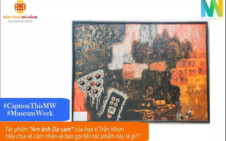 TUẦN LỄ BẢO TÀNG 2021 – CHỦ ĐỀ 5 #CAPTIONTHISMW